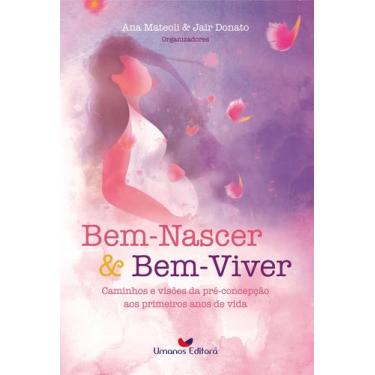 Imagem de livro: BEM-NASCER & BEM-VIVER: Caminhos e visões da pré-concepção aos 