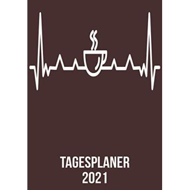 Imagem de Tagesplaner 2021: DIN A4 Kalender von 01/2021 - 12/2021 1 Tag = 1 Seite mit großem Tageskalender und großartiger Übersicht. Monatsübersicht, ... / Kaffee-trinkerheartbeat herzschlag