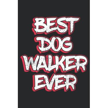 Imagem de Best Dog Walker Ever Pet Sitter Meme: Lined Journal Notebook To Do Schedule, Medium 6x9 Inches, 110 Pages, Printed Cover