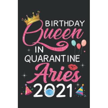 Imagem de Aries Birthday in Quarantine 2021 Girls Women Meme: Lined Notebook: 6" x 9", 120 Pages, Lined Journal Notebook Birthday Gift Present.