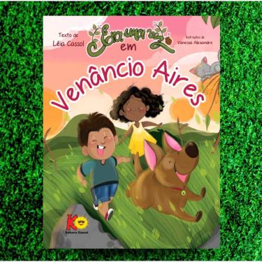 Imagem de Era Uma Vez Em Venâncio Aires - Léia Cassol