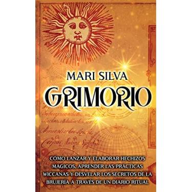Imagem de Grimorio: Cómo lanzar y elaborar hechizos mágicos, aprender las prácticas wiccanas y desvelar los secretos de la brujería a través de un diario ritual