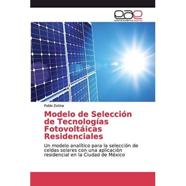 Imagem de Modelo de Selección de Tecnologías Fotovoltáicas Residenciales: Un modelo analítico para la selección de celdas solares con una aplicación residencial en la Ciudad de México