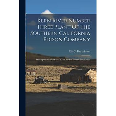Imagem de Kern River Number Three Plant Of The Southern California Edison Company: With Special Reference To The Hydro-electric Installation