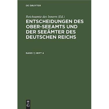 Imagem de Entscheidungen Des Ober-Seeamts Und Der Seeämter Des Deutschen Reichs. Band 7, Heft 4