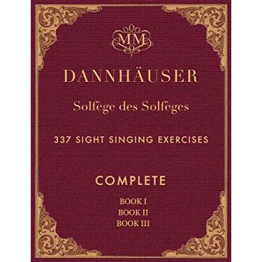 Imagem de Solfège des Solfèges, Complete, Book I, Book II and Book III: 337 Sight Singing Exercises (English Edition)