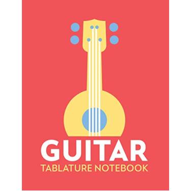 Imagem de Guitar Tablature Notebook: Blank Musical Notebook For Composing Guitar Music