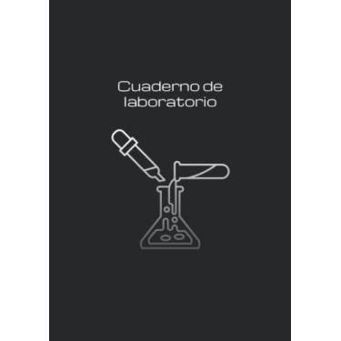 Imagem de Cuaderno de Laboratorio: Química Básica Orgánico Física Biología Ciencias | Libreta científica para laboratorio químico, para estudiantes y ... cuadrícula. Laboratory Notebook en Español