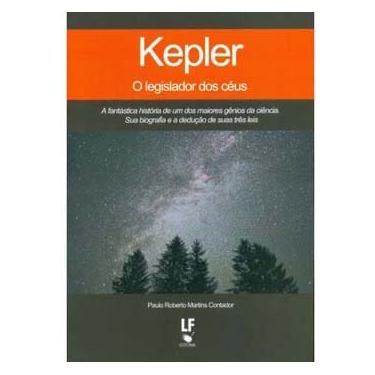 Imagem de Livro - Kepler: o Legislador dos Céus - Paulo Roberto Martins Contador