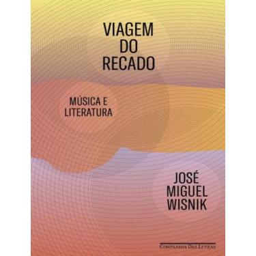 Imagem de Livro - Viagem Do Recado - COMPANHIA DAS LETRAS, 1, 14 x 21