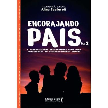 Imagem de Encorajando Pais - A Parentalidade Encorajadora Como Peça Fundamental No Desenvolvimento Humano