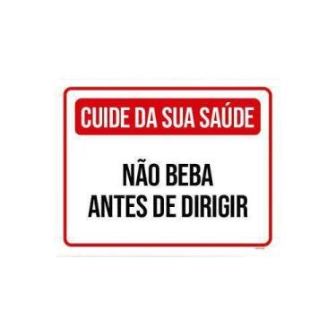 Imagem de Placa Cuide Saúde Não Beba Antes Dirigir 36X46 - Sinalizo