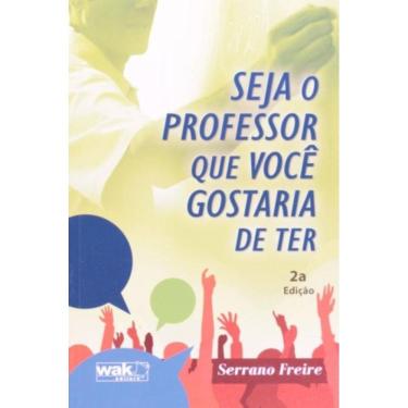 Imagem de Seja O Professor Que Voce Gostaria De Ter
