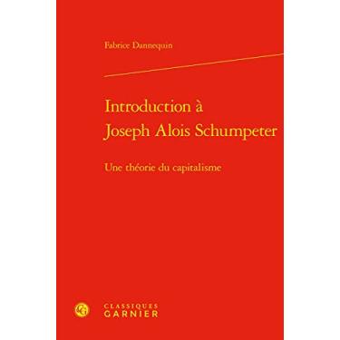 Imagem de Introduction a Joseph Alois Schumpeter: Une Theorie Du Capitalisme