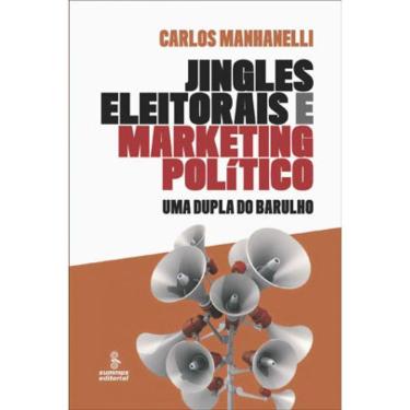 Imagem de Jingles Eleitorais E Marketing Político