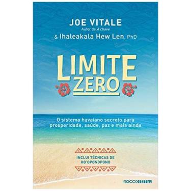 Imagem de Livro - Limite Zero - O Sistema Havaiano Secreto para a Prosperidade, Saúde, Paz e Mais Ainda