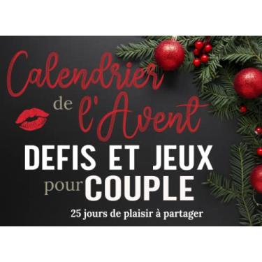 Imagem de Calendrier de l’Avent Défis et Jeux pour Couple: 25 Coupons de jeux et défis sexy pour pimenter sa relation de couple avant Noël. Un cadeau coquin pour son (sa) chéri(e)