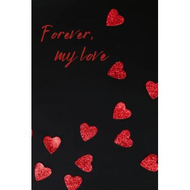 Imagem de Para sempre, meu amor: Caderno de Dia dos Namorados para aquela pessoa especial. Compartilhe este presente romântico com o criativo em sua vida!