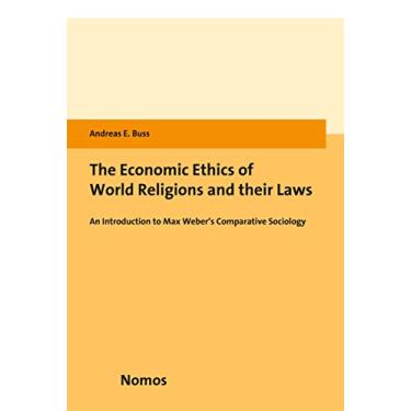 Imagem de The Economic Ethics of World Religions and their Laws: An Introduction to Max Weber's Comparative Sociology (English Edition)