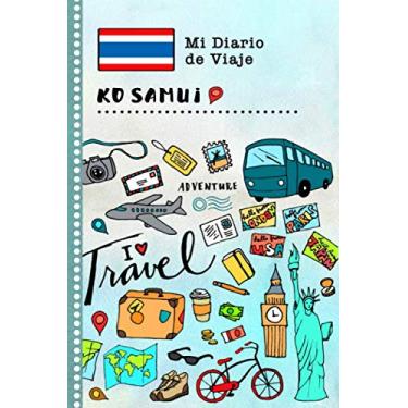 Imagem de Ko Samui Diario de Viaje: Libro de Registro de Viajes Guiado Infantil - Cuaderno de Recuerdos de Actividades en Vacaciones para Escribir, Dibujar, Afirmaciones de Gratitud para Niños y Niñas
