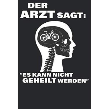 Imagem de Der Arzt sagt: Es kann nicht geheilt werden: Wochenplaner Dezember 19 bis Januar 21-1 Woche auf einen Blick - DIN A5 Monatsplaner Terminplaner ... Mountainbike Rennrad Downhill Radsport Bike