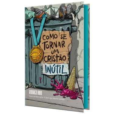 Imagem de Como se Tornar Um Cristao Inútil - Rodrigo Bibo