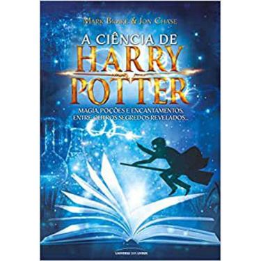 Imagem de A Ciência De Harry Potter - Magia, Poções E Encantamentos, Entre Outros Segredos Revelados...