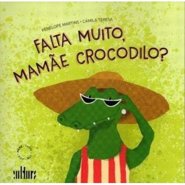 Imagem de Falta muito, mamãe crocodilo - EDITORA DE CULTURA LTDA.- MIRIAN PAGLIA