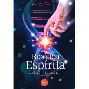 Imagem de Bioética Espírita - Uma Proposta de Modelo Personalista - AME-BRASIL