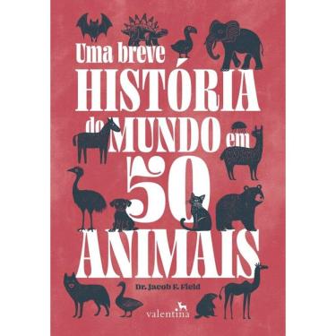 Imagem de Uma Breve História Do Mundo Em 50 Animais