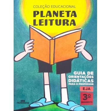 Imagem de PLANETA LEITURA - GUIA DE ORIENTAÇÕES DIDÁTICAS PARA O PROFESSOR - EJA