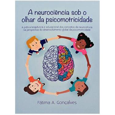 Imagem de A Neurociencia Sob o Olhar da Psicomotricidade - Grupo Cultural