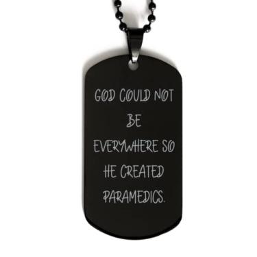 Imagem de God Could Not Be Everywhere So He Created Paramedics. Placa de cachorro paramédica preta, presente paramédico, colar com pingente gravado para colegas de trabalho
