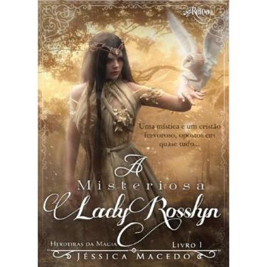 Imagem de Misteriosa Lady Rosslyn, A (Herdeiras Da Magia Livro 1) -