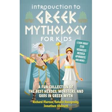 Imagem de Introduction to Greek Mythology for Kids: A Fun Collection of the Best Heroes, Monsters, and Gods in Greek Myth