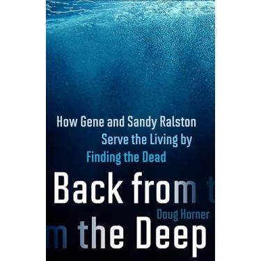 Imagem de Back from the Deep: How Gene and Sandy Ralston Serve the Living by Finding the Dead