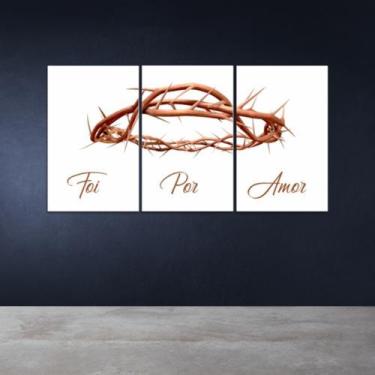 Imagem de Quadro Decorativo 3 Peças Coroa De Espinhos Foi Por Amor - NEYRAD