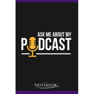 Imagem de Notebook: Ask Me About My Podcast Cute Podcasters: Notebook Diary| Gift for Family, Friend and Yourself 120 Pages 6 x 9 inches
