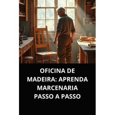 Imagem de Livro oficina de madeira aprenda marcenaria passo a passo - DUKE EDITO