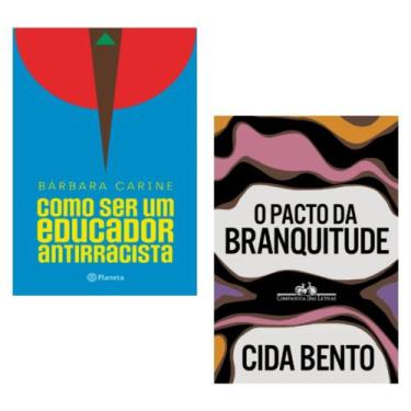 Imagem de Kit - Como ser um Educador Antirracista + O Pacto da Branquitude - Kit