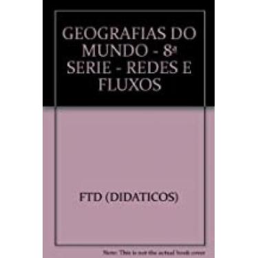 Imagem de Geografias do Mundo: Redes e Fluxos - 9º Ano - FTD (DIDATICOS), 3