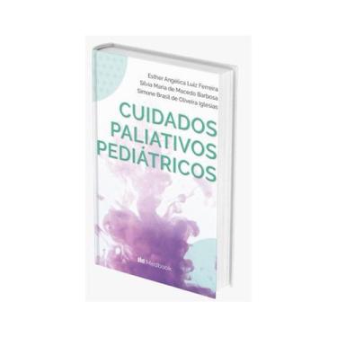 Livro - Bioética e Cuidados Paliativos Pediátricos em Promoção na Americanas