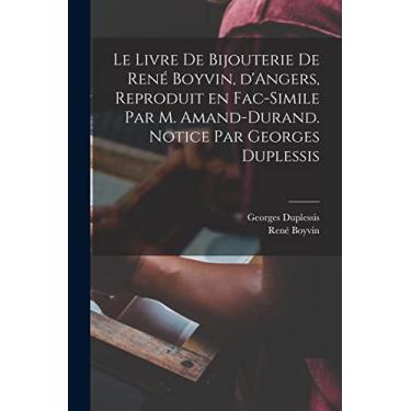 Imagem de Le livre de bijouterie de René Boyvin, d'Angers, reproduit en fac-simile par M. Amand-Durand. Notice par Georges Duplessis