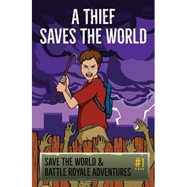 Imagem de A Thief Saves The World - An Unofficial Fortnite Story: Save the World & Battle Royale Adventures: 1