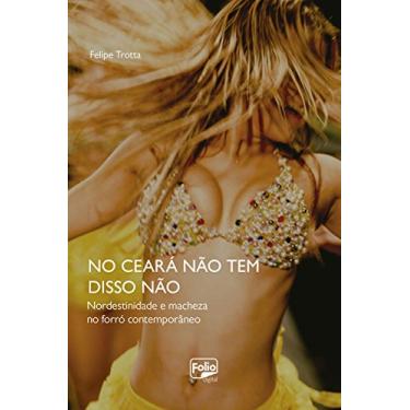 Imagem de No Ceará não tem disso não: Nordestinidade e macheza no forró contemporâneo