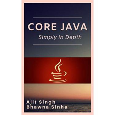 Imagem de Core Java Simply In Depth (English Edition)