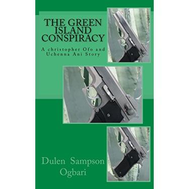 Imagem de The Green Island Conspiracy: A Christopher Ofo and Uchenna Ani Story. (English Edition)