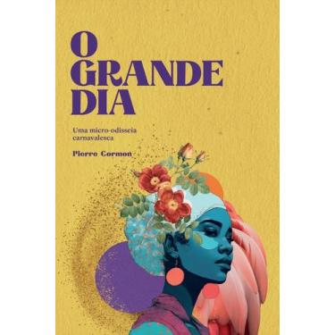Imagem de O Grande Dia - Uma Micro-Odisseia Carnavalesca - QUIXOTE