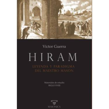 Imagem de Hiram. Leyenda y paradigma del Maestro Masón - Espanhol