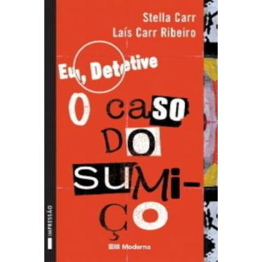 Imagem de Eu, Detetive - O Caso Do Sumiço - Coleção Veredas - 2ª Edição